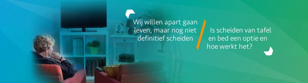 Wat is een scheiding van tafel en bed - Scheidingsplanner Den Haag & Rijswijk