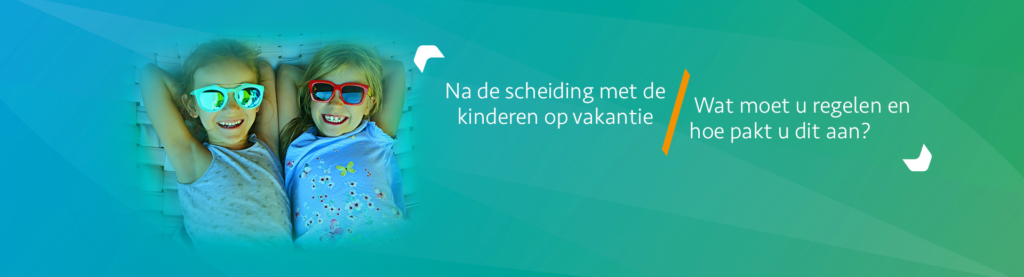 Tips voor vakantie met kinderen na een scheiding - Scheidingsplanner Den Haag & Rijswijk